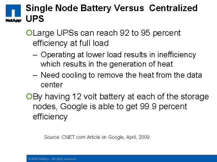 Single Node Battery Versus Centralized UPS ¡Large UPSs can reach 92 to 95 percent