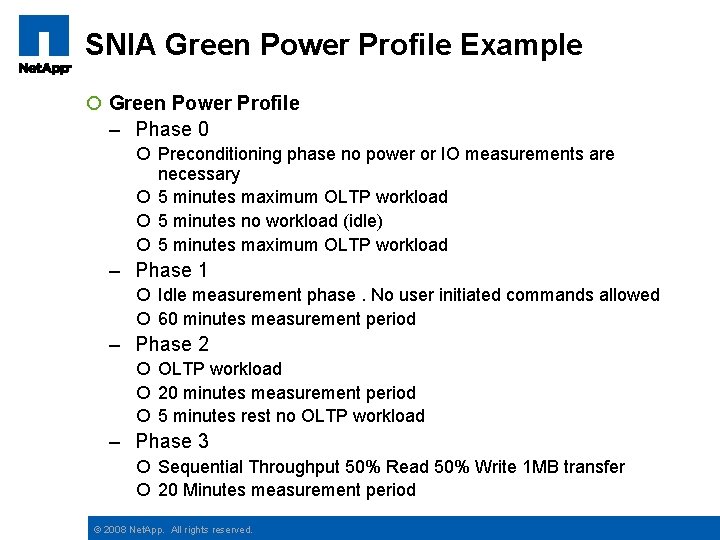 SNIA Green Power Profile Example ¡ Green Power Profile – Phase 0 ¡ Preconditioning