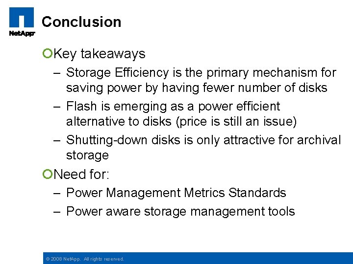 Conclusion ¡Key takeaways – Storage Efficiency is the primary mechanism for saving power by