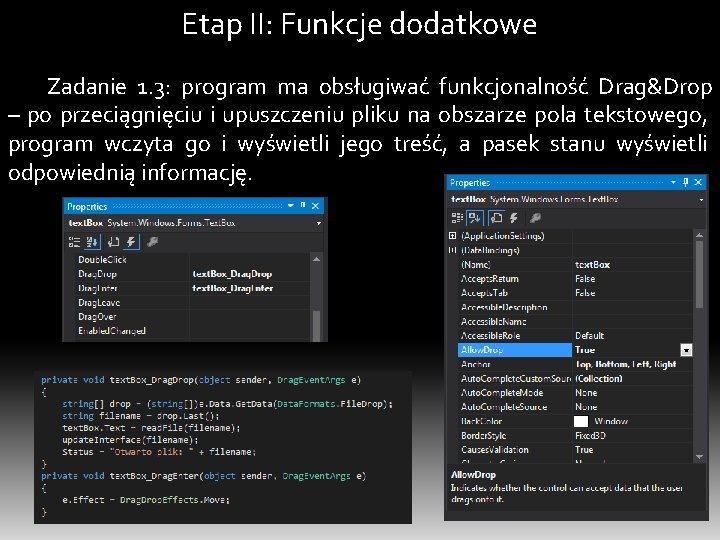 Etap II: Funkcje dodatkowe Zadanie 1. 3: program ma obsługiwać funkcjonalność Drag&Drop – po