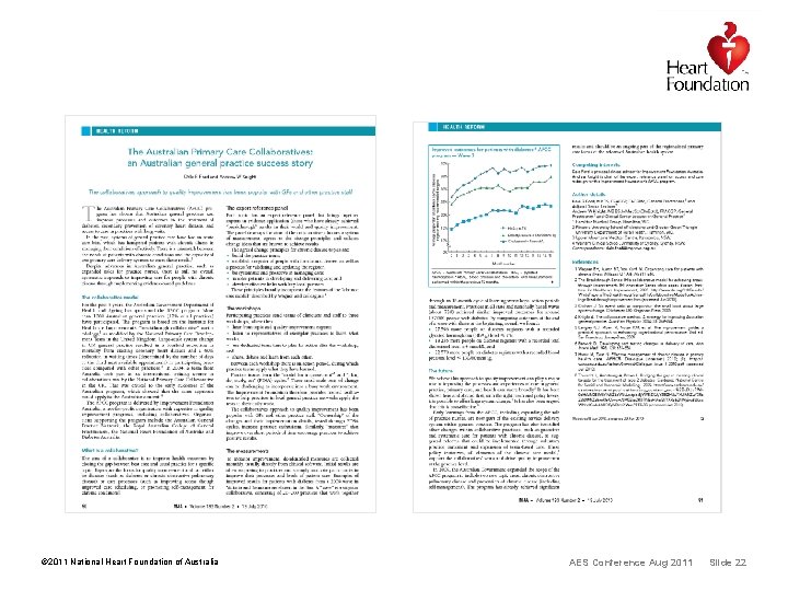 © 2011 National Heart Foundation of Australia AES Conference Aug 2011 Slide 22 © 2011 National Heart Foundation of Australia AES Conference Aug 2011 Slide 22