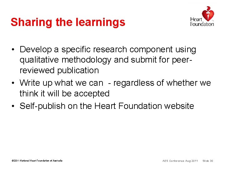 Sharing the learnings • Develop a specific research component using qualitative methodology and submit Sharing the learnings • Develop a specific research component using qualitative methodology and submit