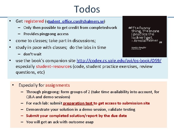 Todos • Get registered (student_office. cse@chalmers. se) – Only then possible to get credit