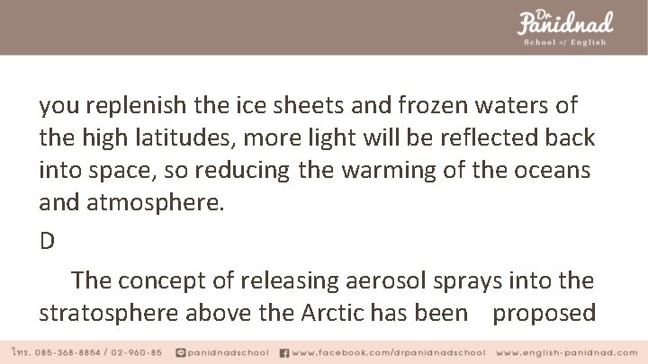 you replenish the ice sheets and frozen waters of the high latitudes, more light