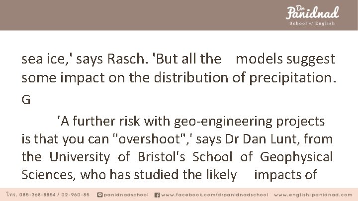 sea ice, ' says Rasch. 'But all the models suggest some impact on the