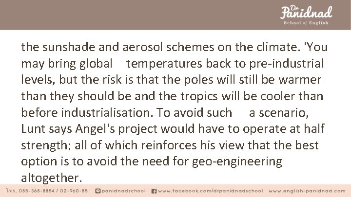 the sunshade and aerosol schemes on the climate. 'You may bring global temperatures back