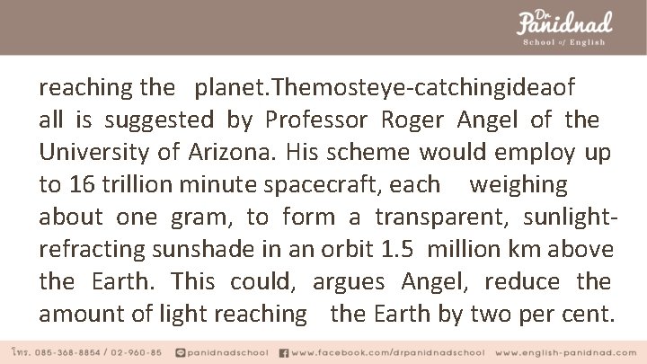 reaching the planet. Themosteye-catchingideaof all is suggested by Professor Roger Angel of the University