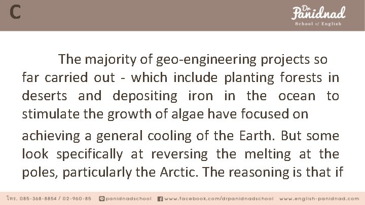 C The majority of geo-engineering projects so far carried out - which include planting