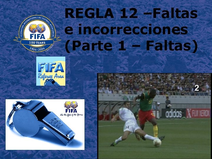 REGLA 12 –Faltas e incorrecciones (Parte 1 – Faltas) 