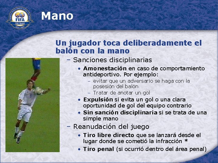 Mano Un jugador toca deliberadamente el balón con la mano − Sanciones disciplinarias •