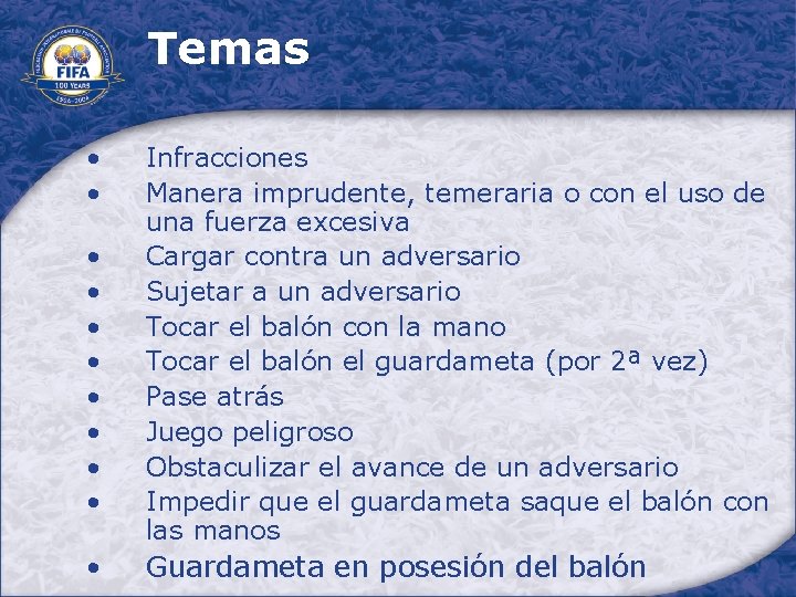 Temas • • • Infracciones Manera imprudente, temeraria o con el uso de una