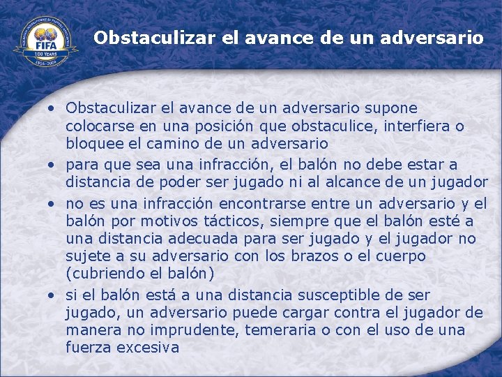 Obstaculizar el avance de un adversario • Obstaculizar el avance de un adversario supone