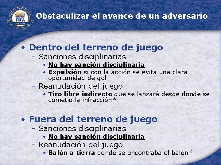 Obstaculizar el avance de un adversario • Dentro del terreno de juego − Sanciones