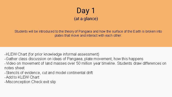 Day 1 (at a glance) Students will be introduced to theory of Pangaea and Day 1 (at a glance) Students will be introduced to theory of Pangaea and