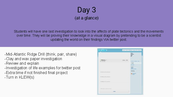 Day 3 (at a glance) Students will have one last investigation to look into Day 3 (at a glance) Students will have one last investigation to look into