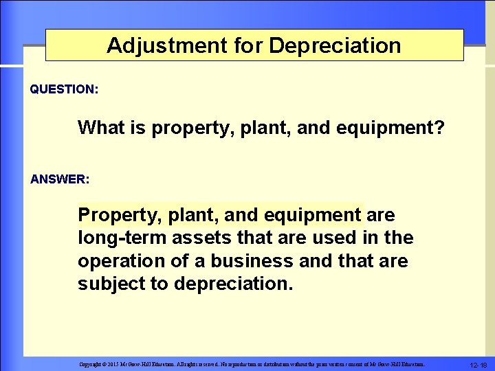 Adjustment for Depreciation QUESTION: What is property, plant, and equipment? ANSWER: Property, plant, and