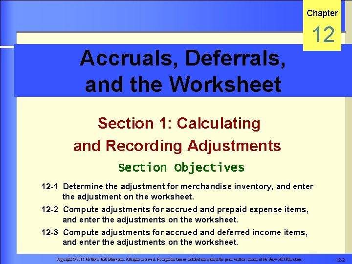 Chapter Accruals, Deferrals, and the Worksheet 12 Section 1: Calculating and Recording Adjustments Section