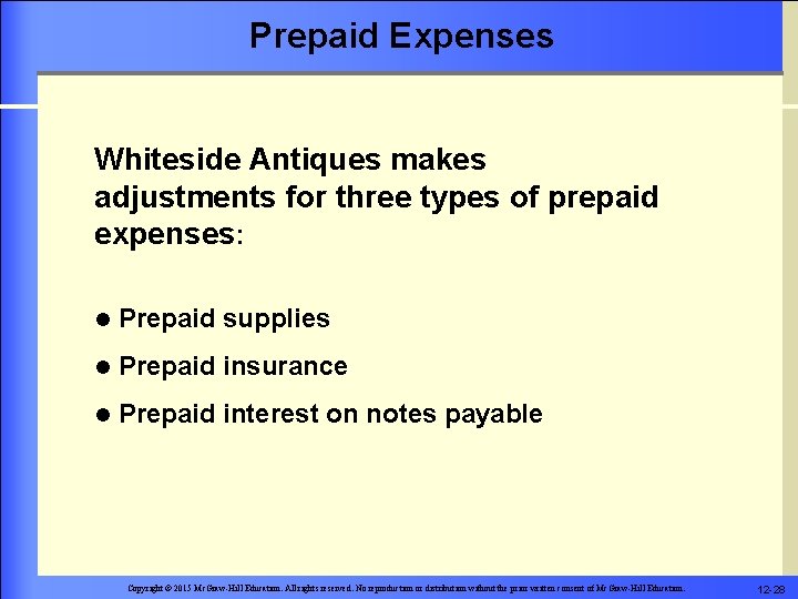 Prepaid Expenses Whiteside Antiques makes adjustments for three types of prepaid expenses: l Prepaid