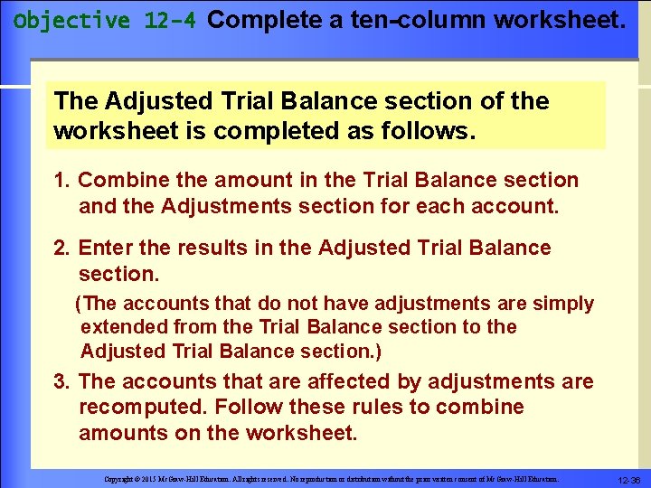 Objective 12 -4 Complete a ten-column worksheet. The Adjusted Trial Balance section of the