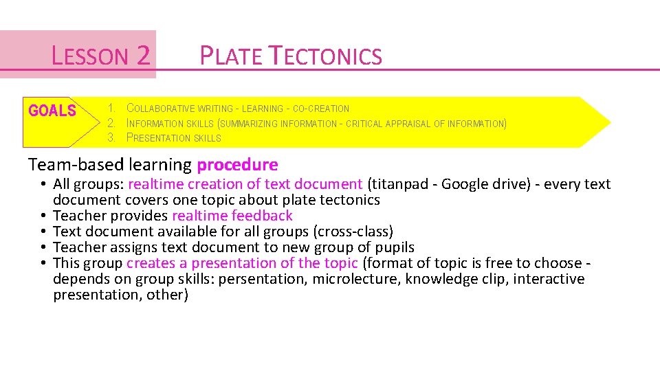 LESSON 2 GOALS PLATE TECTONICS 1. COLLABORATIVE WRITING - LEARNING - CO-CREATION 2. INFORMATION LESSON 2 GOALS PLATE TECTONICS 1. COLLABORATIVE WRITING - LEARNING - CO-CREATION 2. INFORMATION