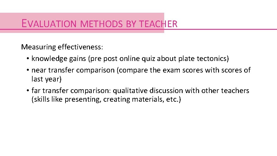 EVALUATION METHODS BY TEACHER Measuring effectiveness: • knowledge gains (pre post online quiz about EVALUATION METHODS BY TEACHER Measuring effectiveness: • knowledge gains (pre post online quiz about