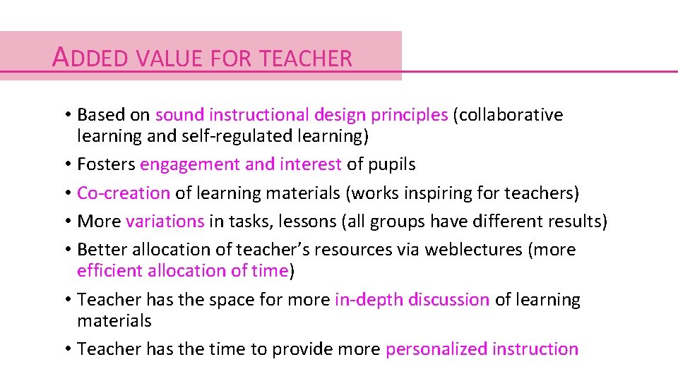 ADDED VALUE FOR TEACHER • Based on sound instructional design principles (collaborative learning and ADDED VALUE FOR TEACHER • Based on sound instructional design principles (collaborative learning and