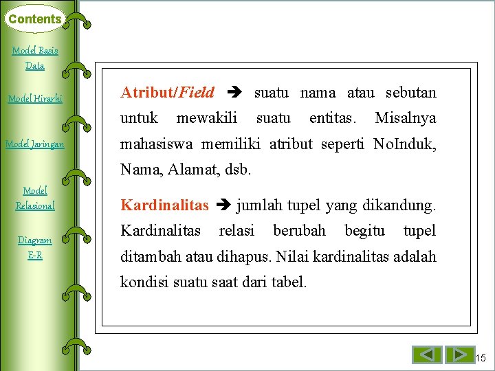 Contents Model Basis Deklarasi Data Array Model Hirarki Dimensi Satu Model Jaringan Atribut/Field suatu