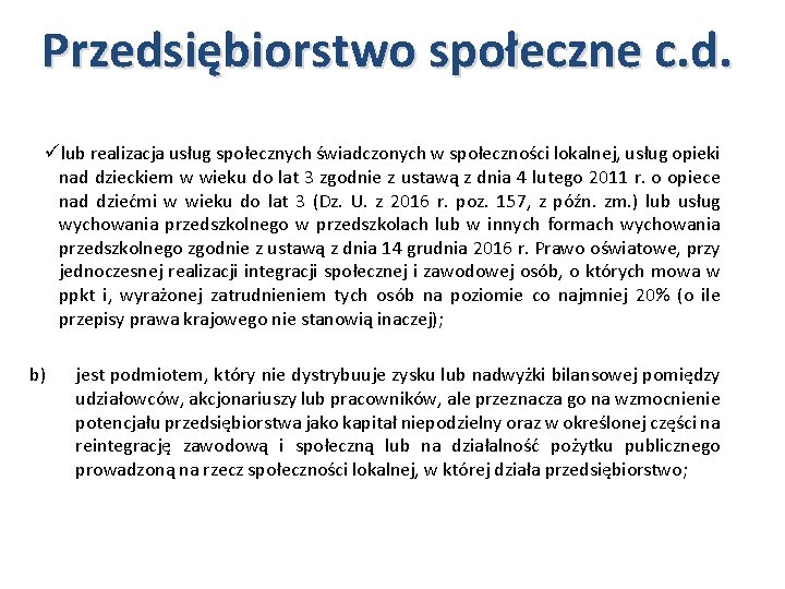 Przedsiębiorstwo społeczne c. d. ülub realizacja usług społecznych świadczonych w społeczności lokalnej, usług opieki