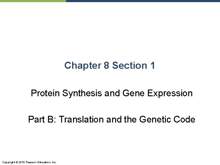 Chapter 8 Section 1 Protein Synthesis and Gene Expression Part B: Translation and the