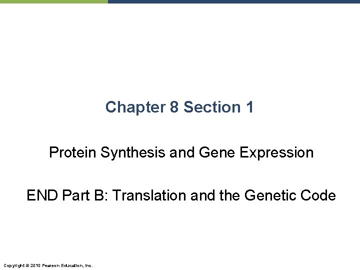 Chapter 8 Section 1 Protein Synthesis and Gene Expression END Part B: Translation and