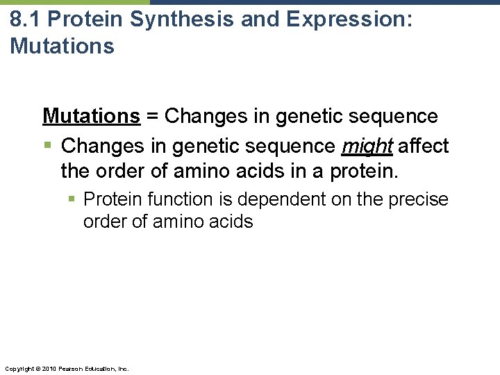 8. 1 Protein Synthesis and Expression: Mutations = Changes in genetic sequence § Changes