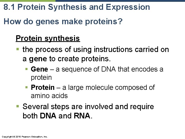 8. 1 Protein Synthesis and Expression How do genes make proteins? Protein synthesis §