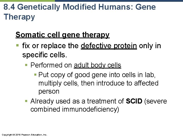 8. 4 Genetically Modified Humans: Gene Therapy Somatic cell gene therapy § fix or