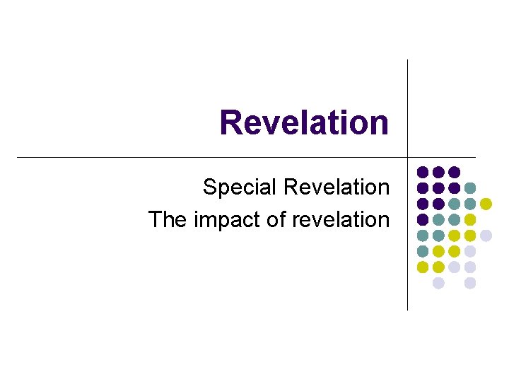 Revelation Special Revelation The impact of revelation 