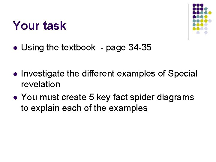 Your task l Using the textbook - page 34 -35 l Investigate the different