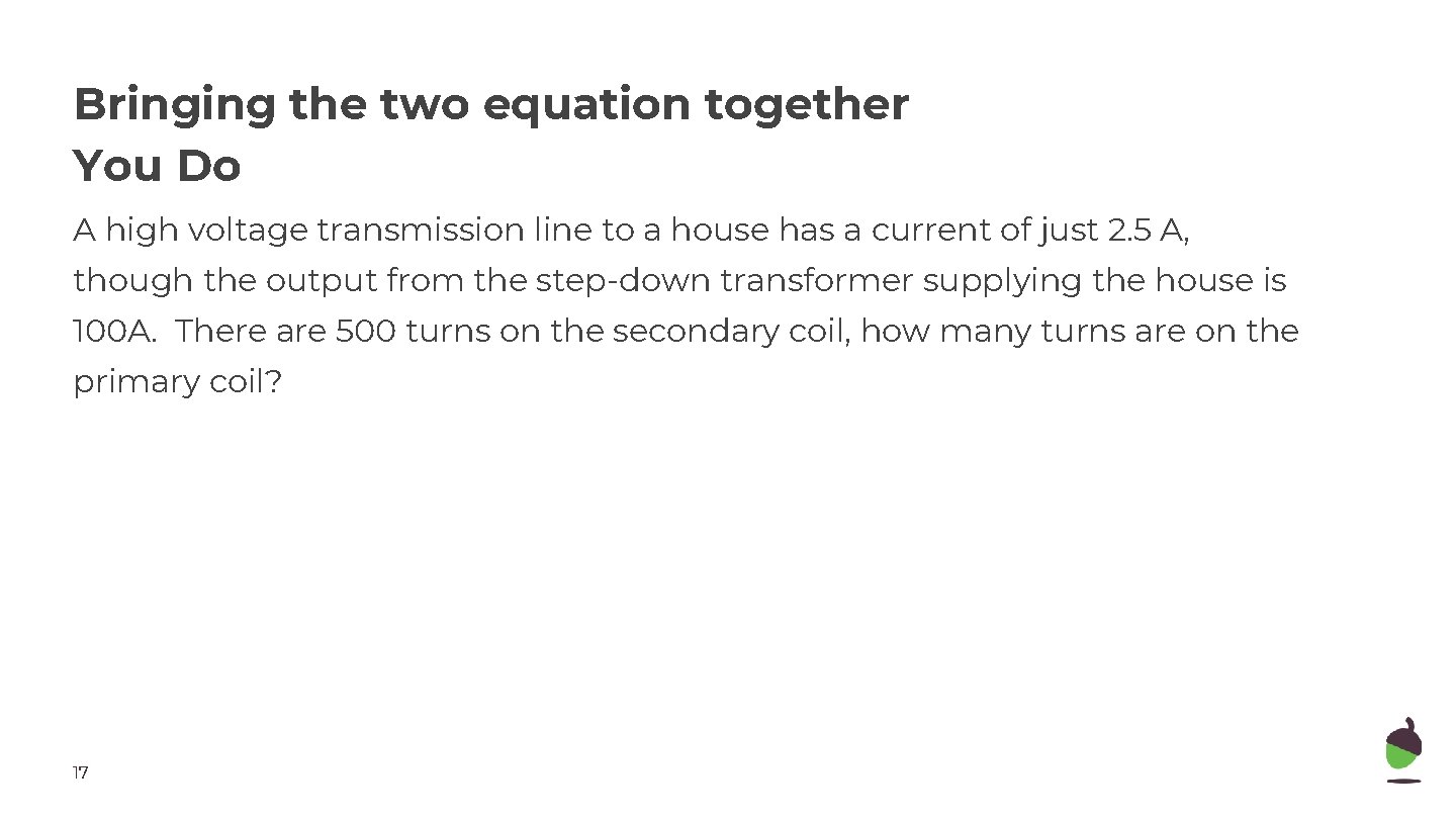 Bringing the two equation together You Do A high voltage transmission line to a