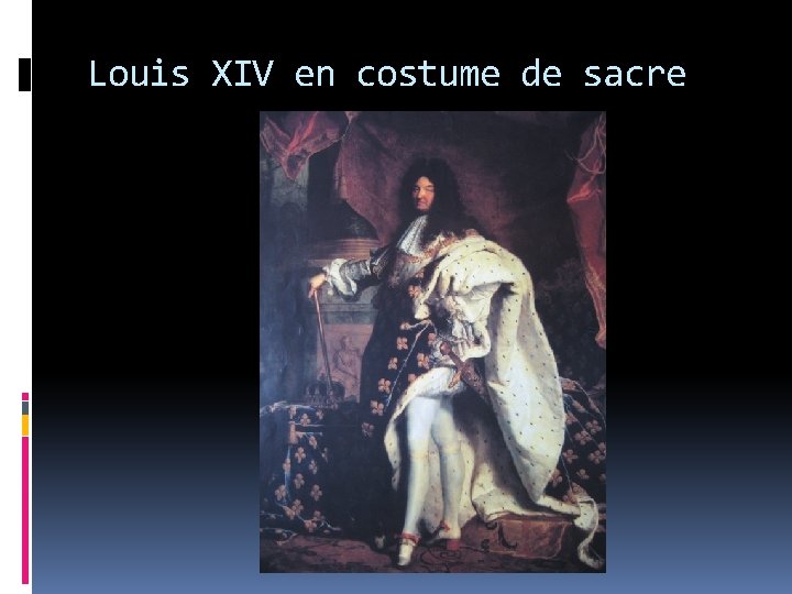 Louis XIV en costume de sacre 1701 Hyacinthe