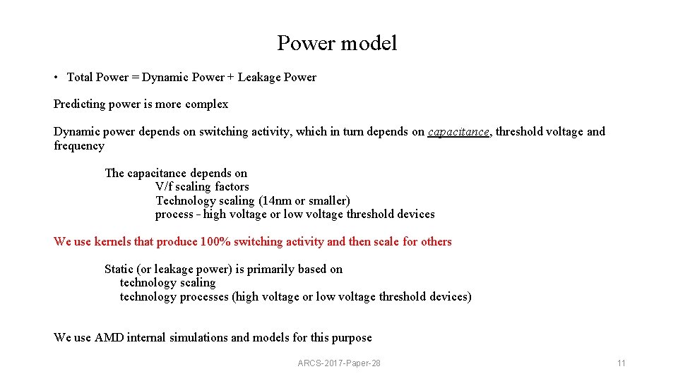 Power model • Total Power = Dynamic Power + Leakage Power Predicting power is