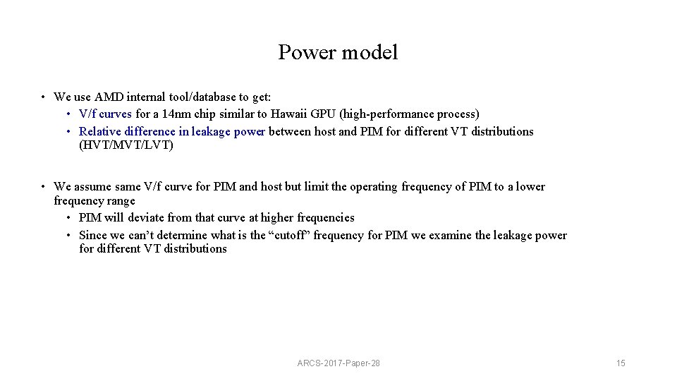 Power model • We use AMD internal tool/database to get: • V/f curves for