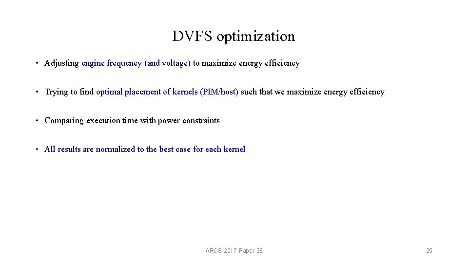 DVFS optimization • Adjusting engine frequency (and voltage) to maximize energy efficiency • Trying