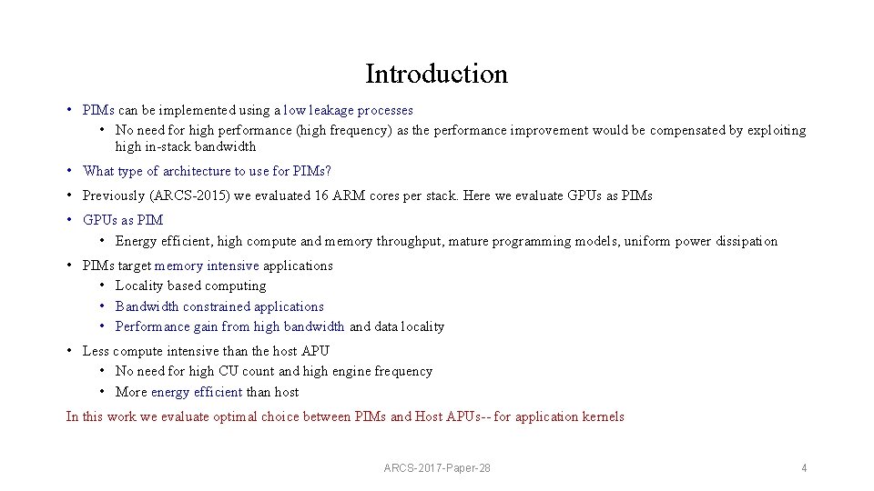 Introduction • PIMs can be implemented using a low leakage processes • No need