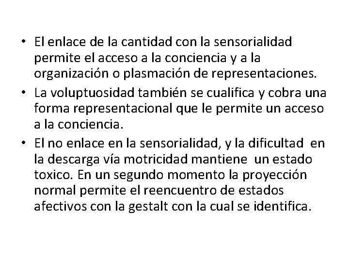  • El enlace de la cantidad con la sensorialidad permite el acceso a