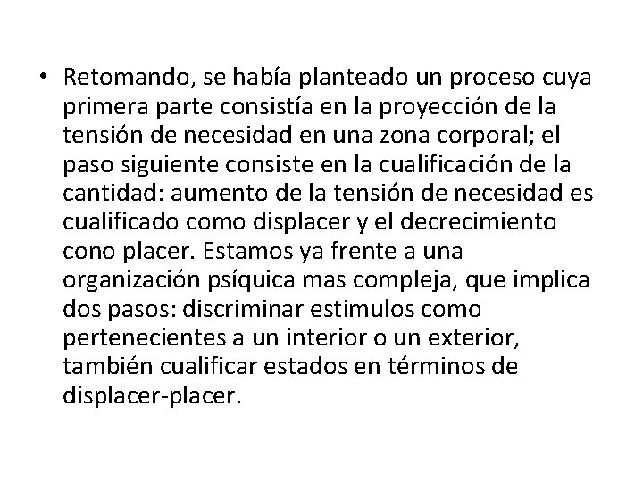  • Retomando, se había planteado un proceso cuya primera parte consistía en la