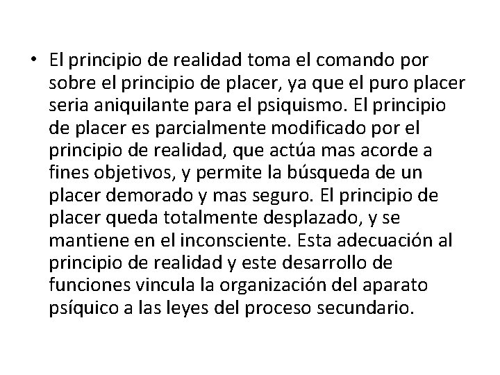  • El principio de realidad toma el comando por sobre el principio de