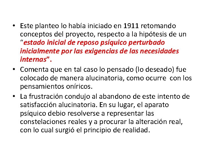  • Este planteo lo había iniciado en 1911 retomando conceptos del proyecto, respecto