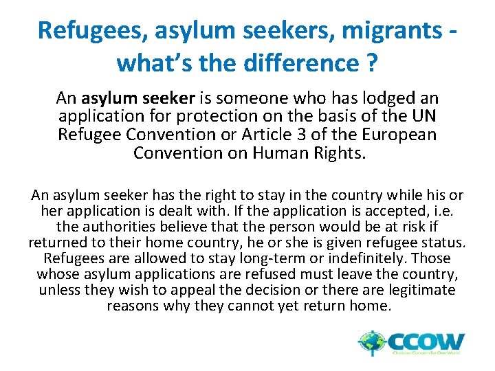 Refugees, asylum seekers, migrants what’s the difference ? An asylum seeker is someone who