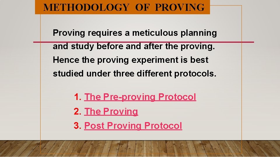 METHODOLOGY OF PROVING Proving requires a meticulous planning and study before and after the METHODOLOGY OF PROVING Proving requires a meticulous planning and study before and after the