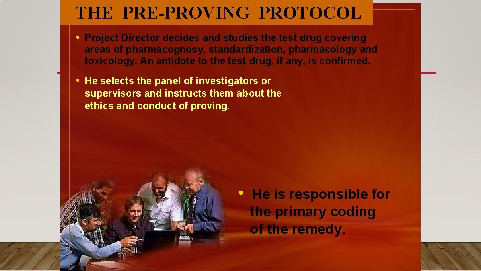 THE PRE-PROVING PROTOCOL • Project Director decides and studies the test drug covering areas THE PRE-PROVING PROTOCOL • Project Director decides and studies the test drug covering areas