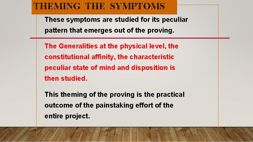 THEMING THE SYMPTOMS These symptoms are studied for its peculiar pattern that emerges out THEMING THE SYMPTOMS These symptoms are studied for its peculiar pattern that emerges out