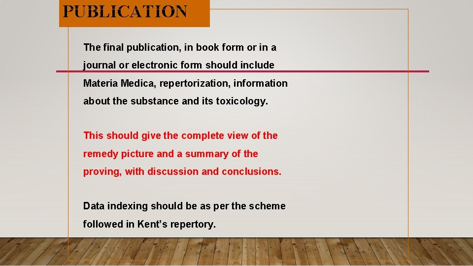 PUBLICATION The final publication, in book form or in a journal or electronic form PUBLICATION The final publication, in book form or in a journal or electronic form